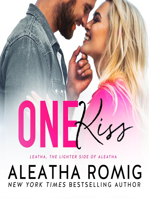 Title details for One Kiss by Aleatha Romig - Available